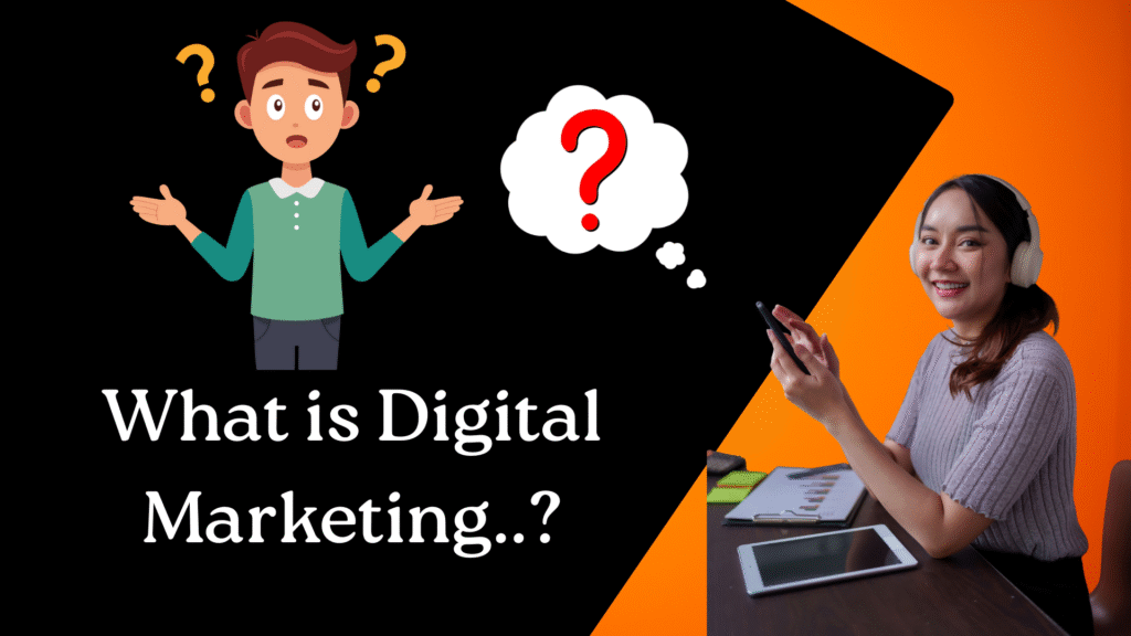 Chetan Kodag-What is Digital Marketing